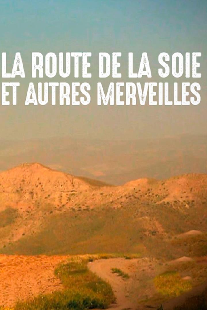 La route de la soie (la-route-de-la-soie) Документальный сериал