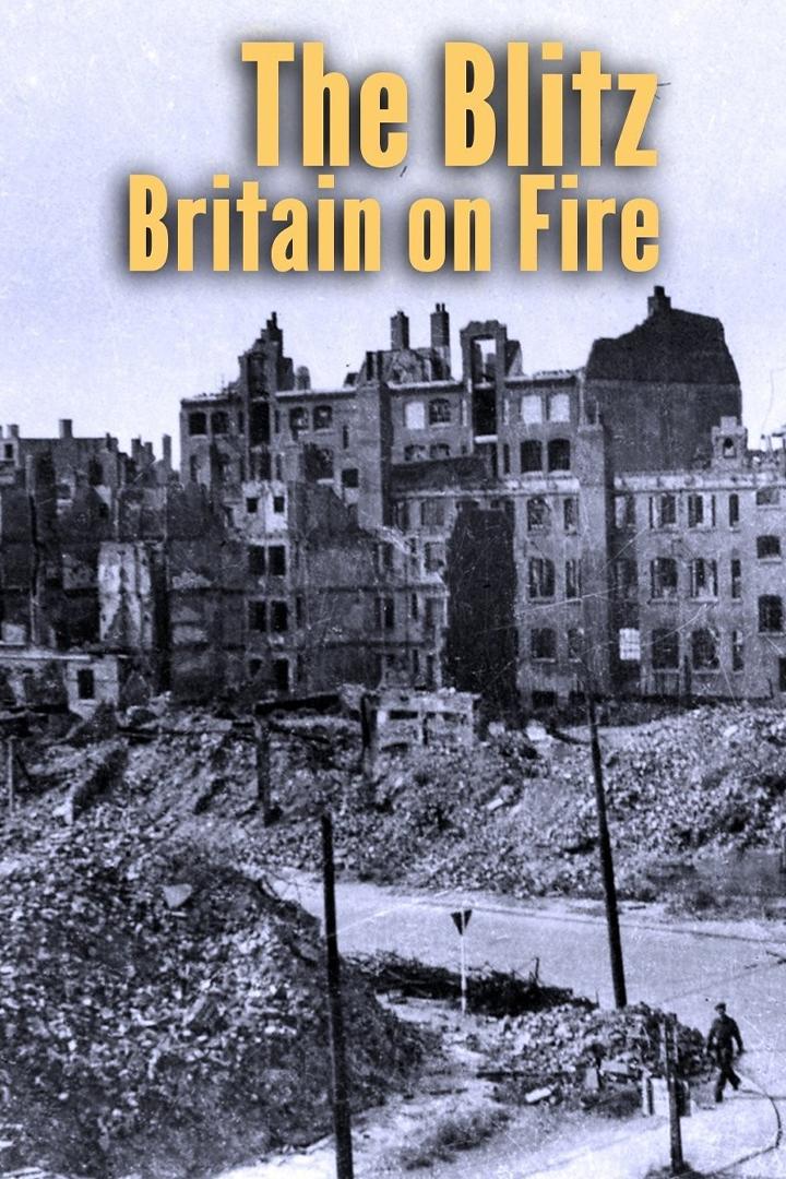 The Blitz: Britain On Fire (the-blitz-britain-on-fire) Документальный сериал
