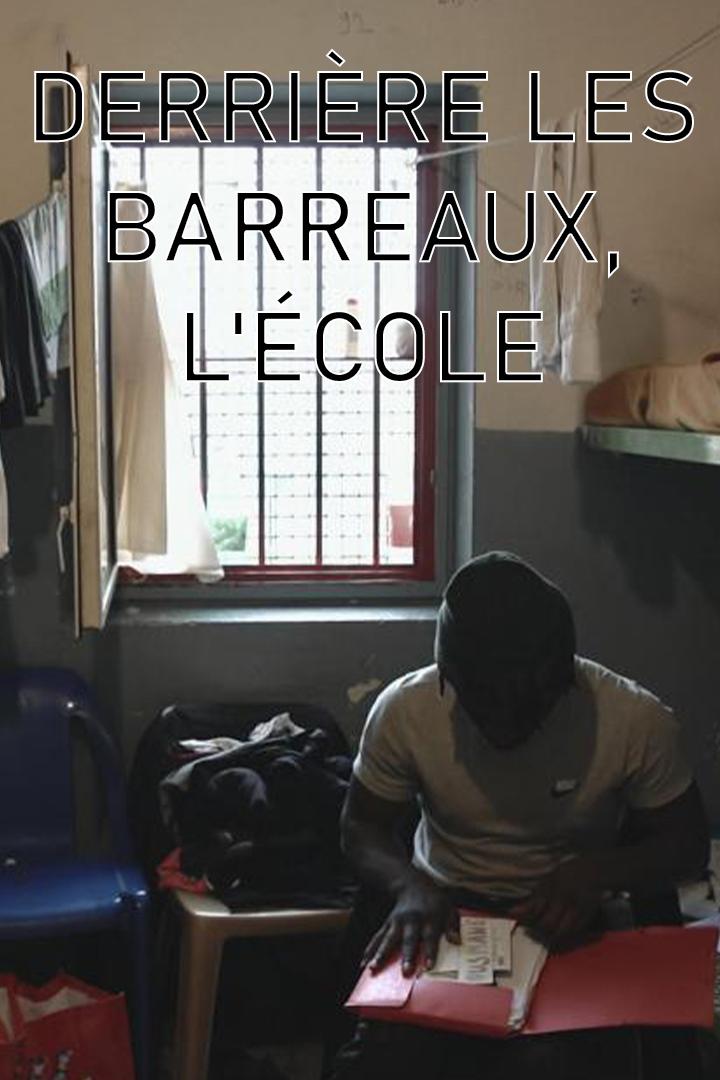 Derrière les barreaux, l'école (derrire-les-barreaux-lcole) Документальный фильм