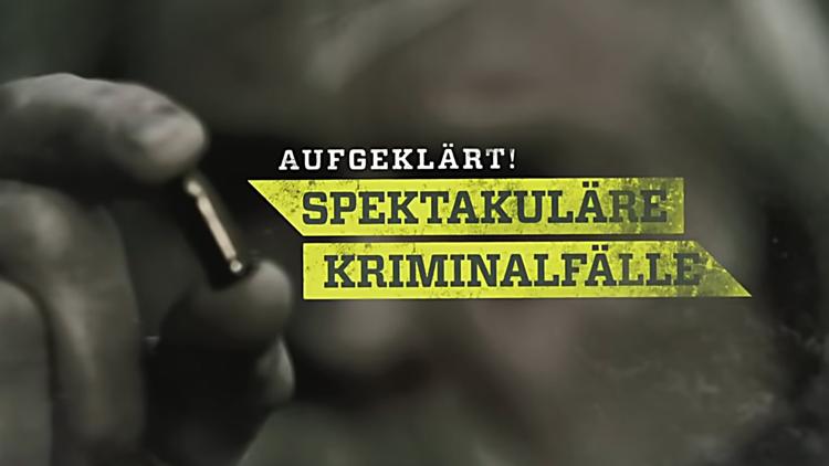 Постер Aufgeklärt — Spektakuläre Kriminalfälle