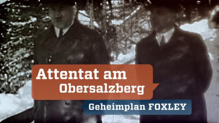 Постер Attentat am Obersalzberg — Geheimplan «Foxley»