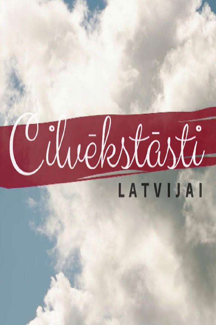 Cilvēkstāsti Latvijai (cilvkststi-latvijai) Документальный сериал
