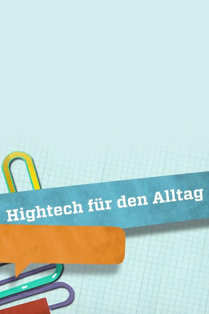Hightech für den Alltag (hightech-fr-den-alltag) Документальный фильм