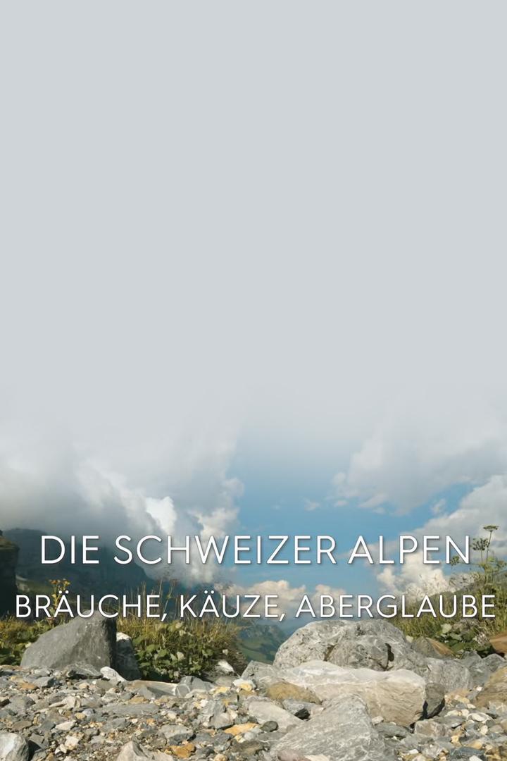 Die Schweizer Alpen – Bräuche, Käuze, Aberglaube (die-schweizer-alpen-bruche-kuze-aberglaube) Познавательное