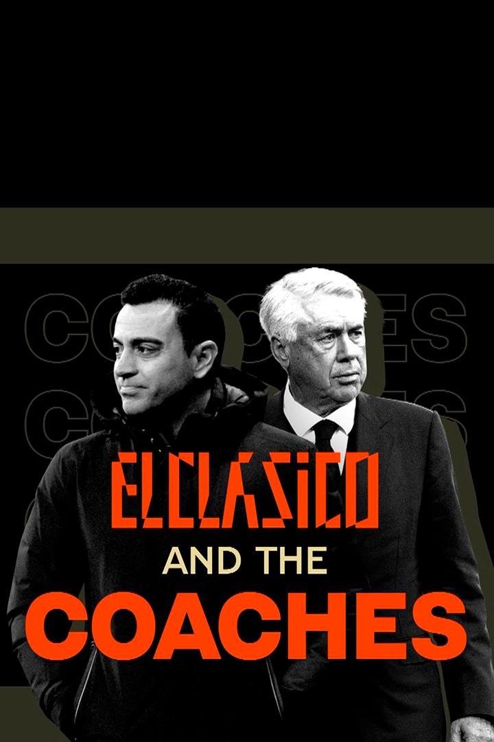 El Clasico 2023 - The Movie: The coaches in el clásico (el-clasico-2023-the-movie-the-coaches-in-el-clsico) Досуг, хобби