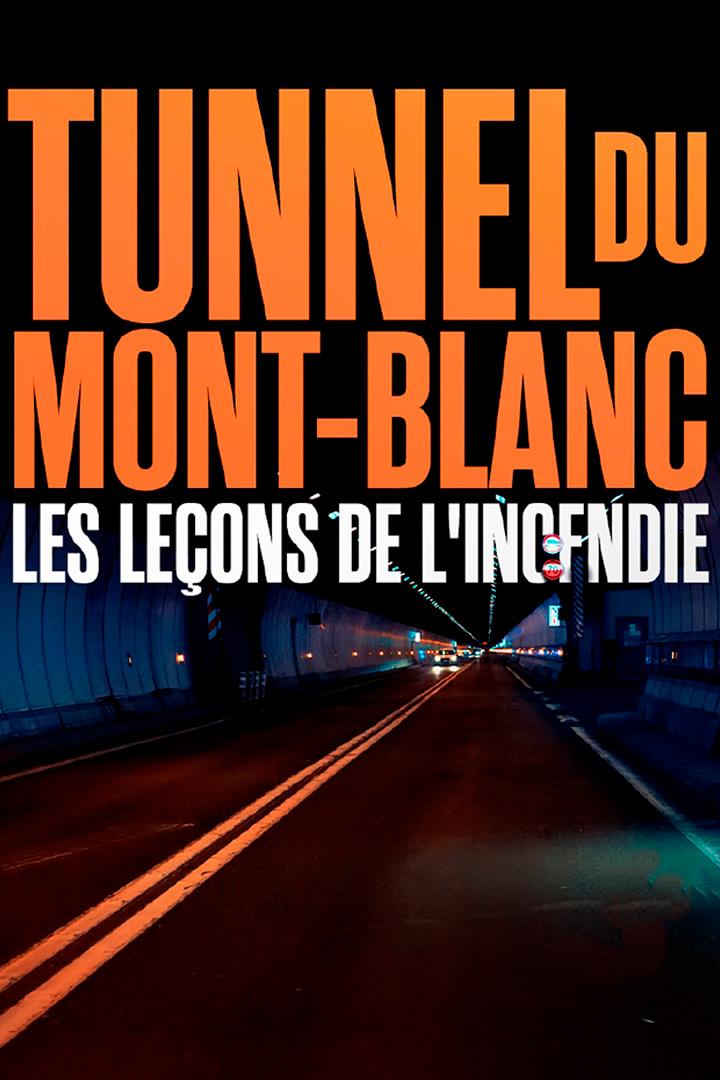 Tunnel du Mont-Blanc, les leçons de l'incendie (tunnel-du-mont-blanc-les-leons-de-lincendie) Документальный фильм