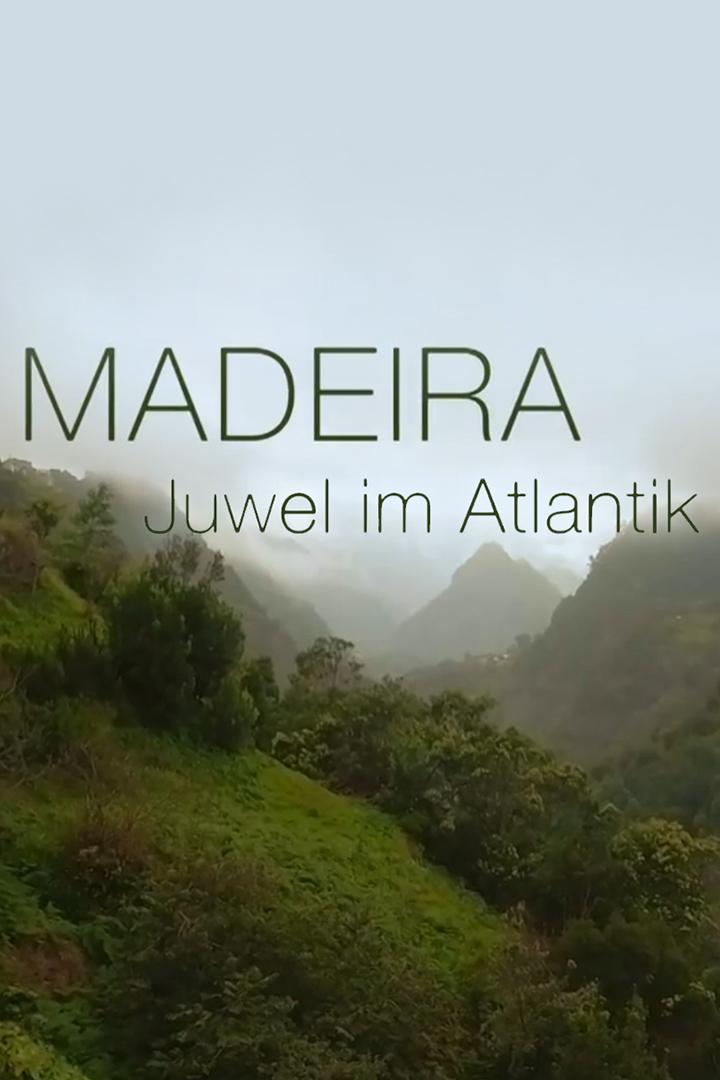 Madeira - Juwel im Atlantik (madeira-juwel-im-atlantik) Документальный фильм