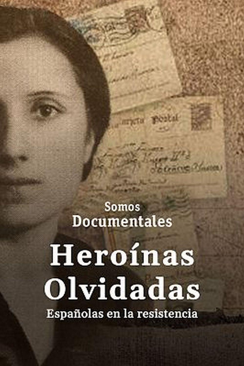 Heroínas olvidadas: Españolas en la Resistencia (heronas-olvidadas-espaolas-en-la-resistencia) Документальный фильм
