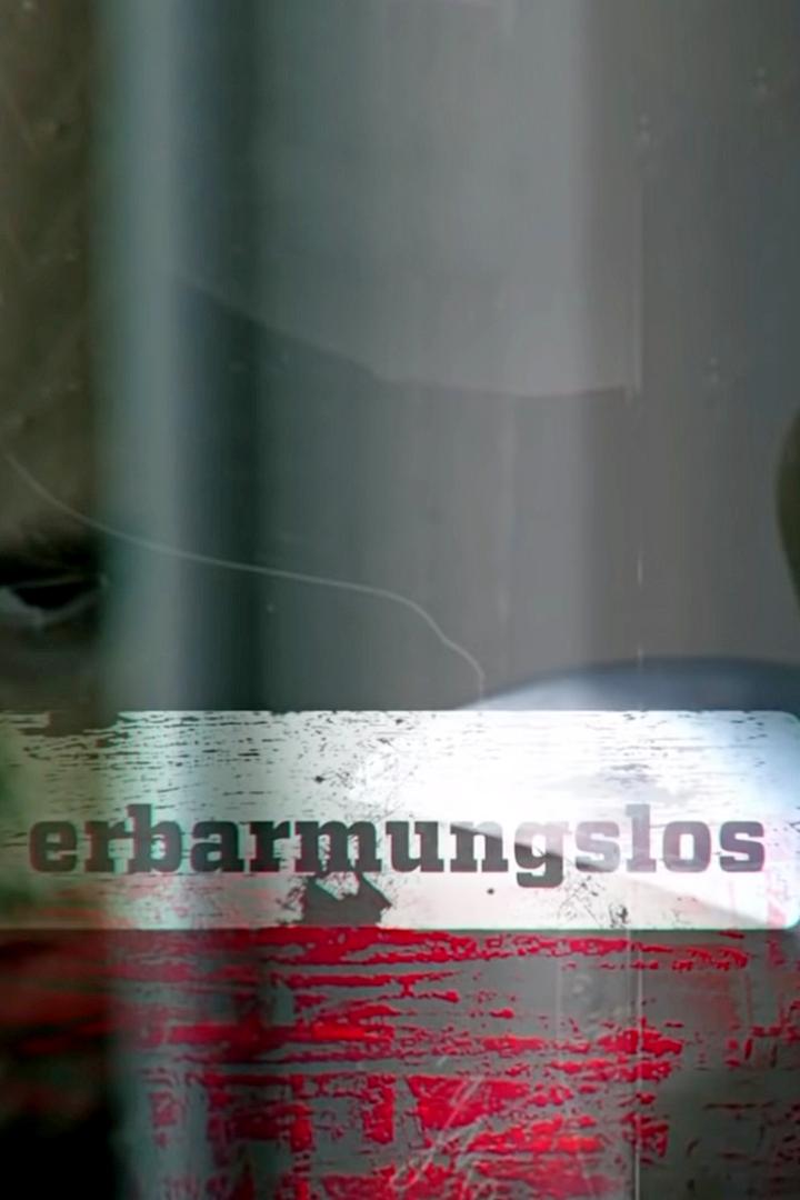Erbarmungslos (erbarmungslos) Документальный сериал
