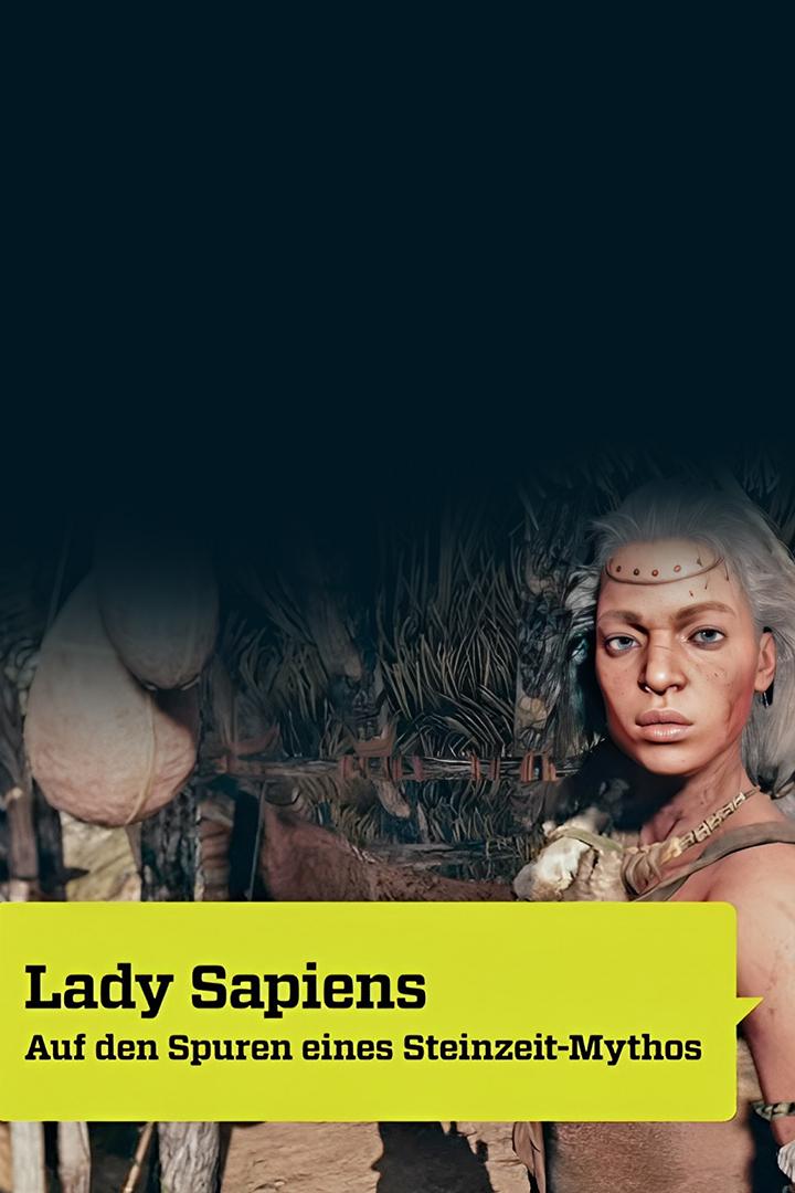Lady Sapiens, à la recherche des femmes de la préhistoire (lady-sapiens-la-recherche-des-femmes-de-la-prhistoire) Документальный фильм