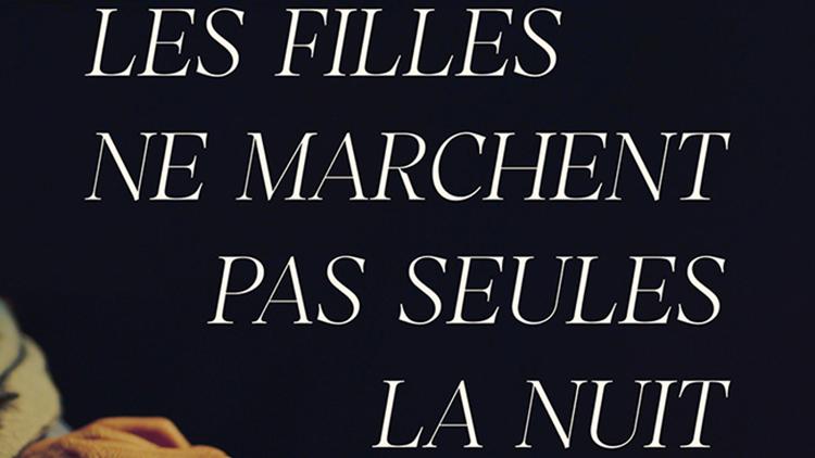 Постер Les filles ne marchent pas seules la nuit