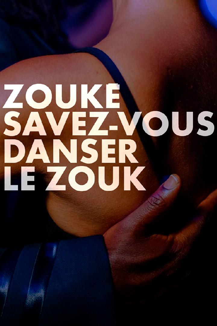 Zouké, savez-vous danser le zouk (zouk-savez-vous-danser-le-zouk) Документальный фильм