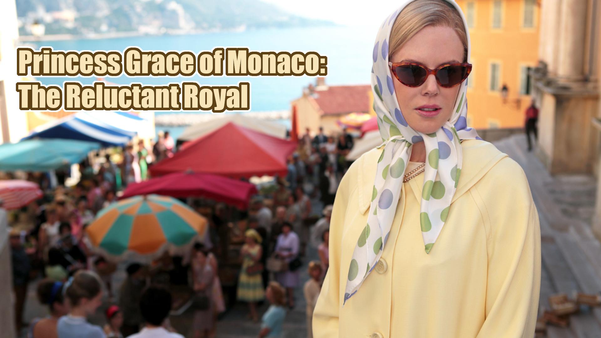 Princess Grace of Monaco: The Reluctant Royal (princess-grace-of-monaco-the-reluctant-royal) Документальный фильм