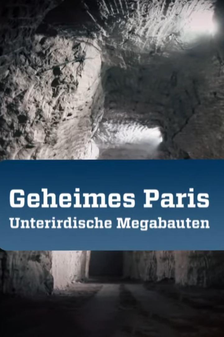 Geheimes Paris — Unterirdische Megabauten (geheimes-paris-unterirdische-megabauten) Документальный фильм