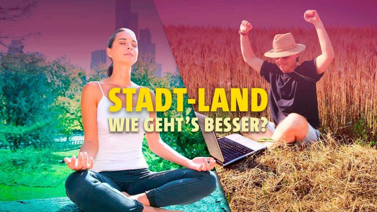 Постер Stadt – Land: Wie geht’s besser?