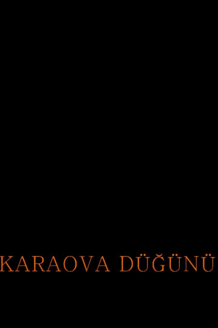 Karaova Düğünü (karaova-dn) Фильм