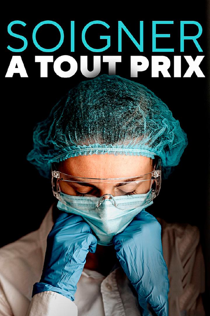 Soigner à tout prix (soigner-tout-prix) Документальный фильм