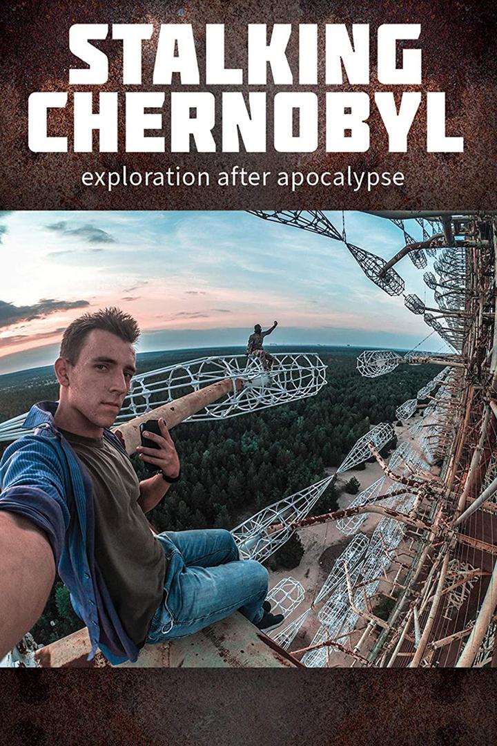 Stalking Chernobyl: exploration after apocalypse (stalking-chernobyl-exploration-after-apocalypse) Документальный фильм