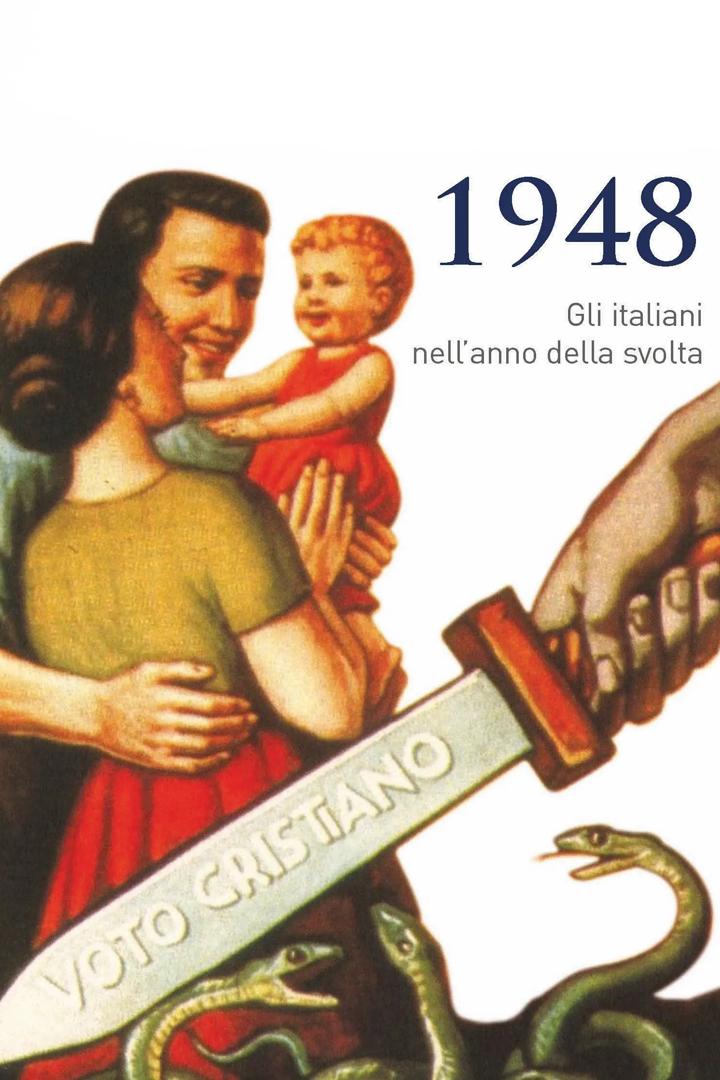 1948. Gli italiani nell'anno della svolta (1948-gli-italiani-nellanno-della-svolta) Документальный фильм