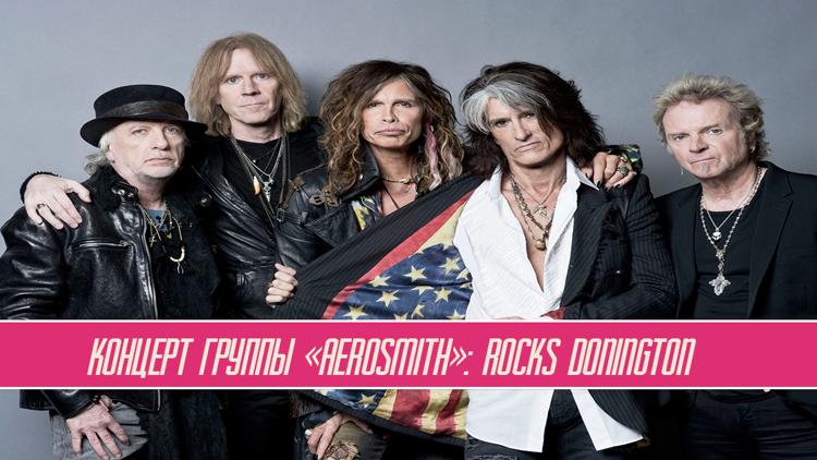 Постер Концерт группы «Aerosmith»: Rocks Donington