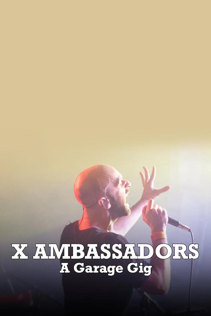 X Ambassadors - A Garage Gig (x-ambassadors-a-garage-gig) Музыка