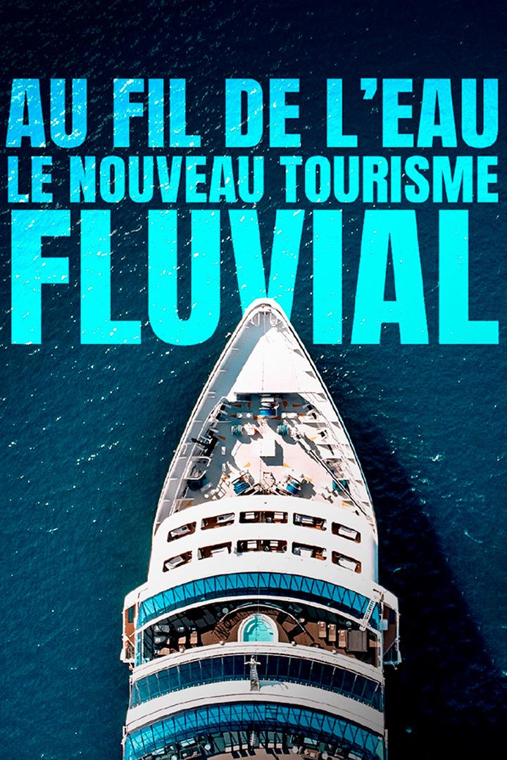 Au fil de l'eau, le nouveau tourisme fluvial (au-fil-de-leau-le-nouveau-tourisme-fluvial) Документальный фильм