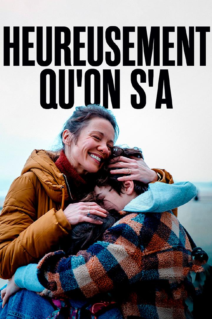 Heureusement qu'on s'a (heureusement-quon-sa) Фильм 2022