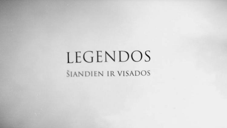 Постер Legendos. Šiandien ir visados