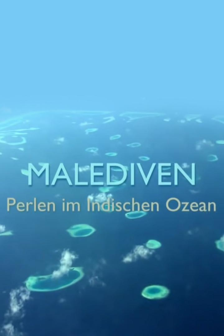 Malediven – Perlen im Indischen Ozean (malediven-perlen-im-indischen-ozean) Документальный фильм