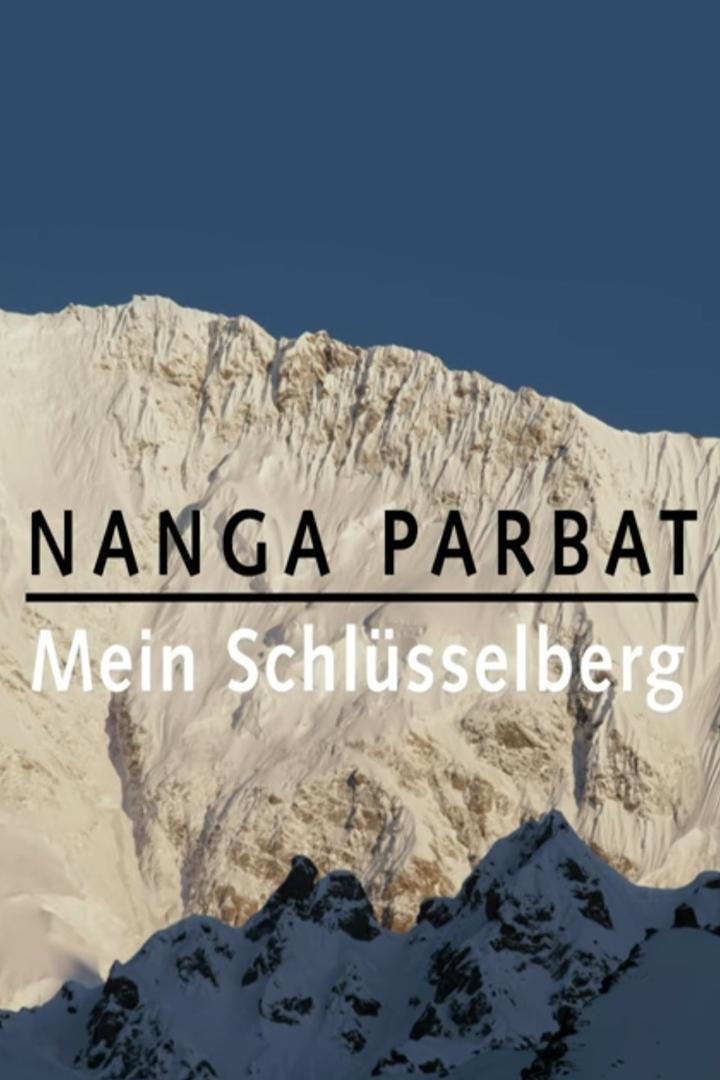 Nanga Parbat - Mein Schlüsselberg (nanga-parbat-mein-schlsselberg) Документальный фильм