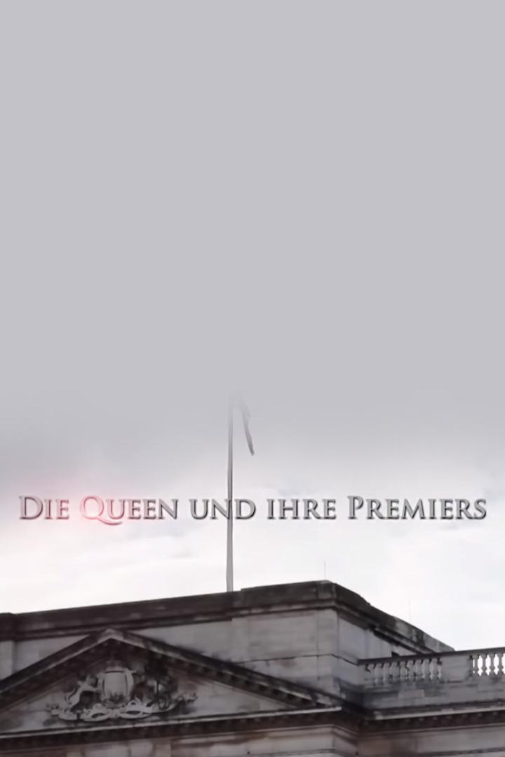 Die Queen und ihre Premiers (die-queen-und-ihre-premiers) Документальный фильм