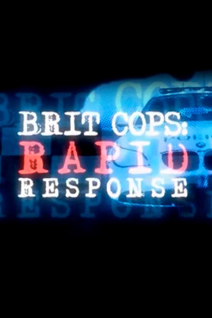 Brit Cops: Rapid Response (brit-cops-rapid-response) Документальный сериал