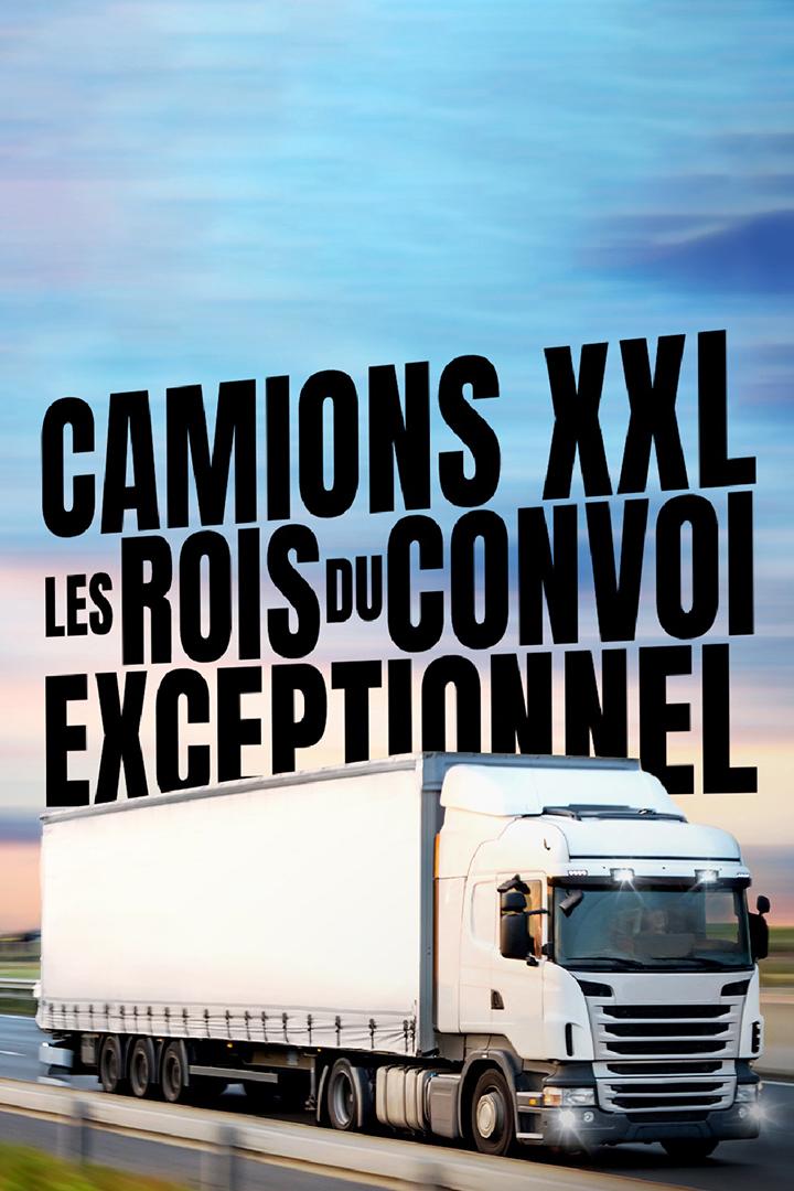 Camions XXL : les rois du convoi exceptionnel (camions-xxl-les-rois-du-convoi-exceptionnel) Документальный сериал