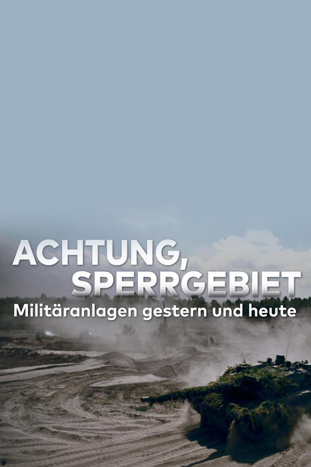 Achtung, Sperrgebiet — Militäranlagen gestern und heute (achtung-sperrgebiet-militranlagen-gestern-und-heute) Документальный фильм
