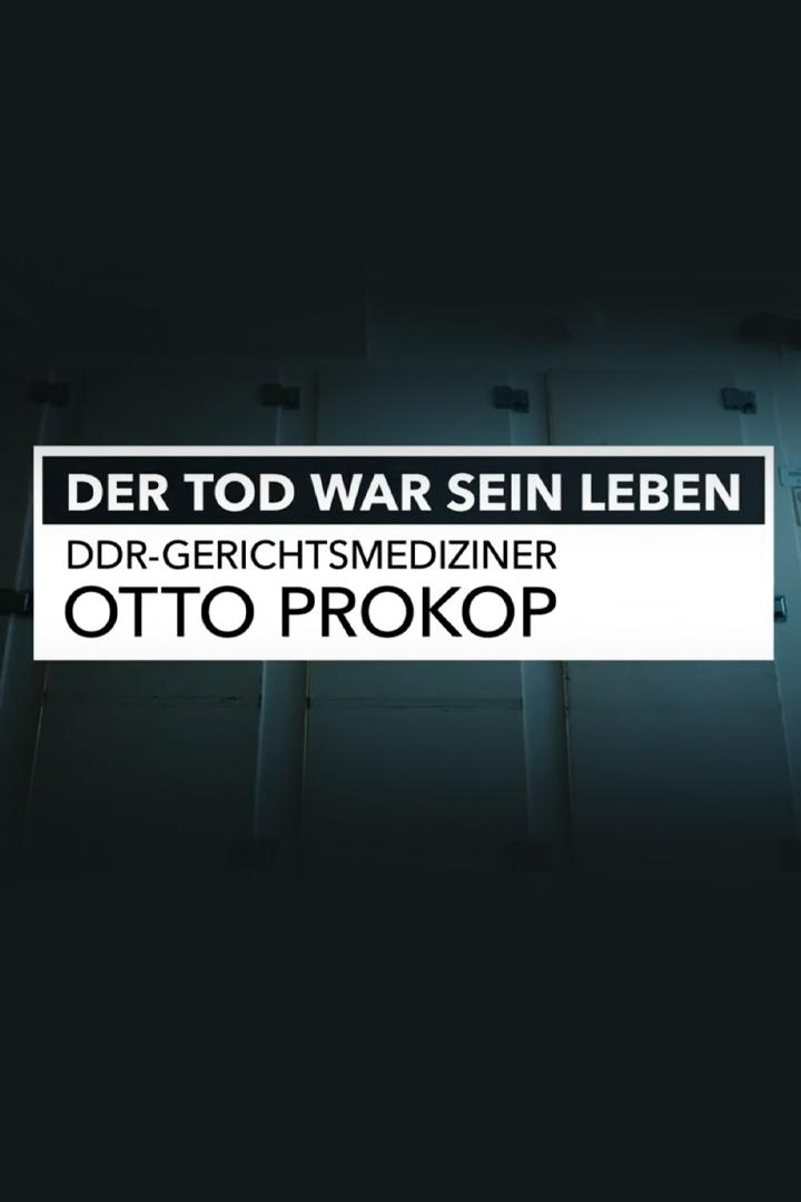 Der Tod war sein Leben: DDR-Gerichtsmediziner Otto Prokop (der-tod-war-sein-leben-ddr-gerichtsmediziner-otto-prokop) Познавательное