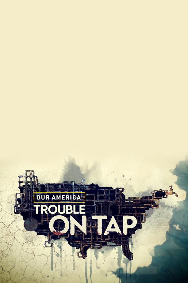 Our America: Trouble On Tap (our-america-trouble-on-tap) Познавательное