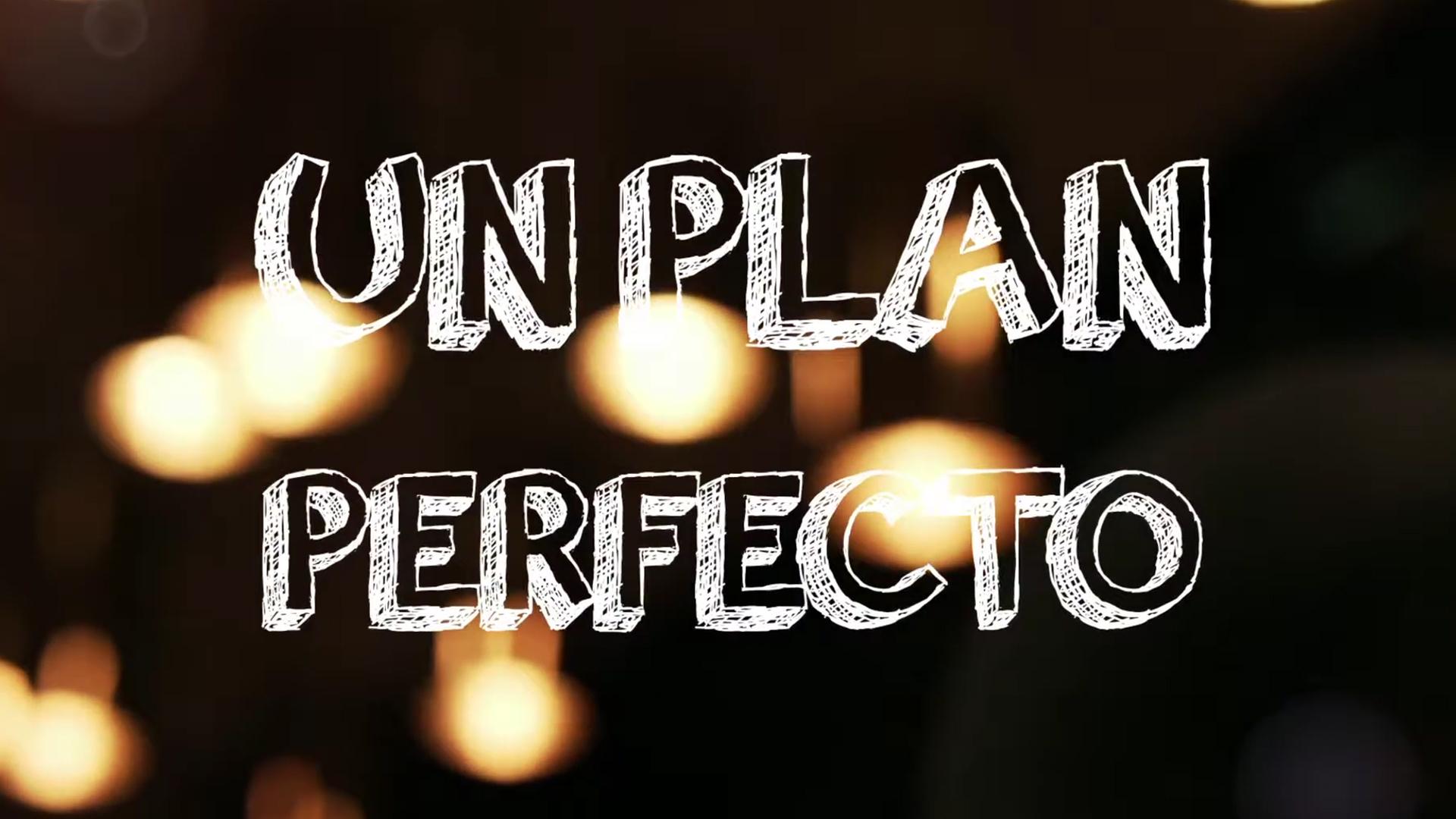 Un plan perfecto (un-plan-perfecto) Документальный сериал