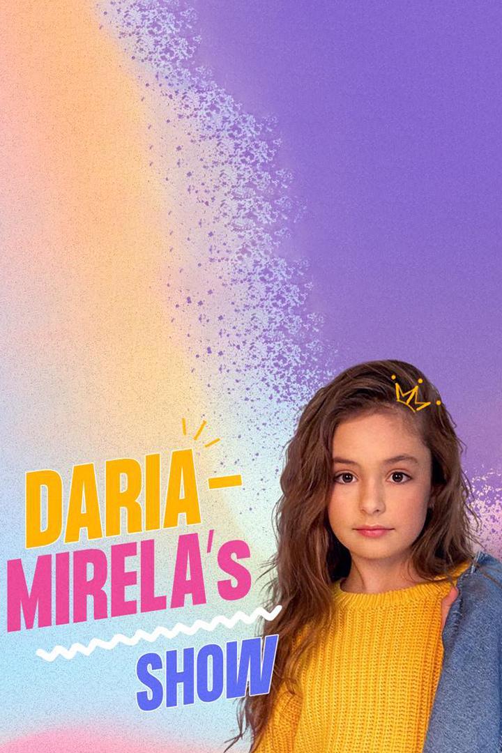 Daria Mirela's Show (daria-mirelas-show) ТВ-шоу