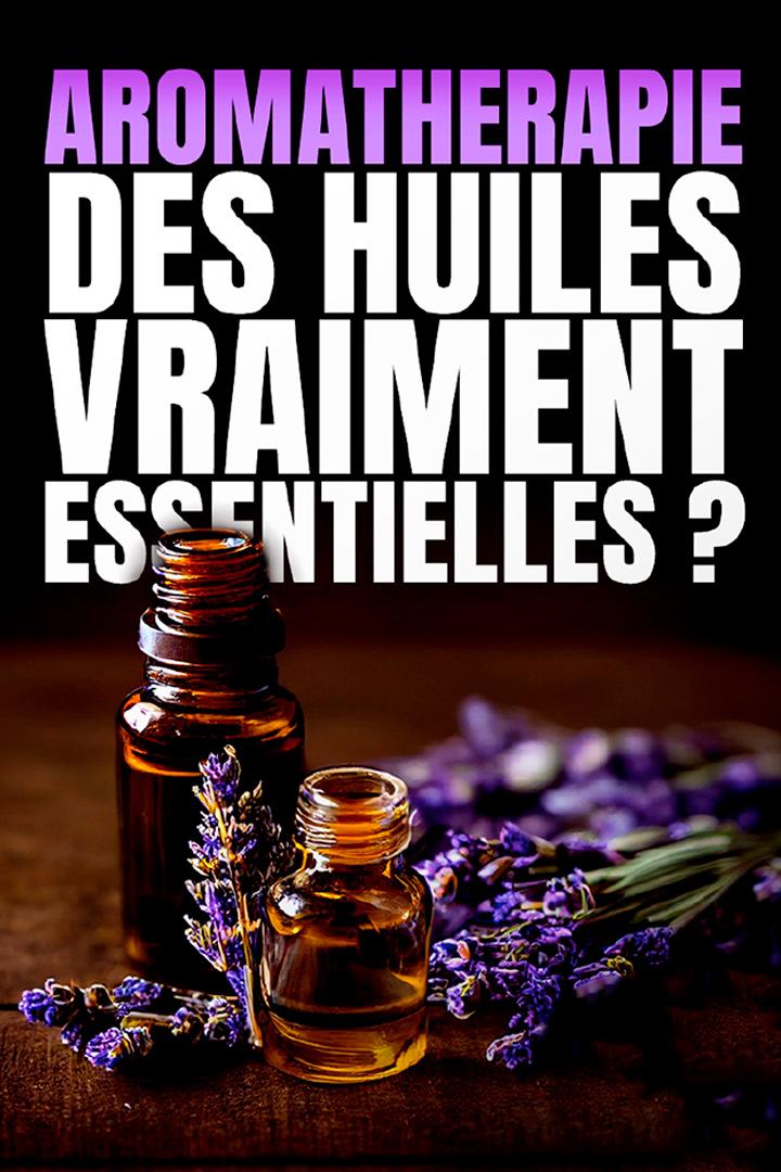 Aromathérapie, des huiles vraiment essentielles ? (aromathrapie-des-huiles-vraiment-essentielles) Документальный фильм