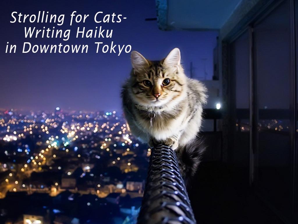 Strolling for Cats-Writing Haiku in Downtown Tokyo (strolling-for-cats-writing-haiku-in-downtown-tokyo) Познавательное