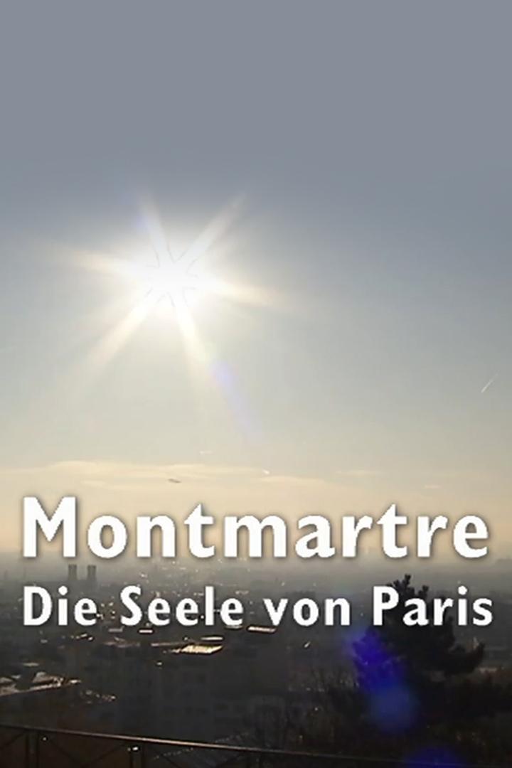 Montmartre-die Seele von Paris (montmartre-die-seele-von-paris) Документальный фильм