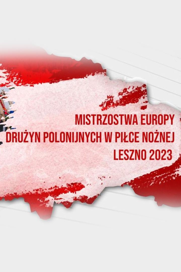Mistrzostwa Europy Drużyn Polonijnych w piłce nożnej - Leszno 2023 - zapowiedź (mistrzostwa-europy-druyn-polonijnych-w-pice-nonej-leszno-2023-zapowied) Досуг, хобби