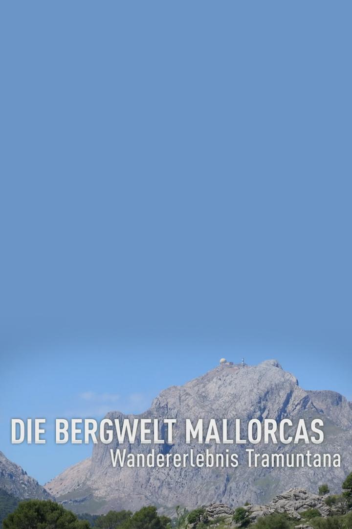 Die Bergwelt Mallorcas — Wandererlebnis Tramuntana (die-bergwelt-mallorcas-wandererlebnis-tramuntana) Документальный фильм
