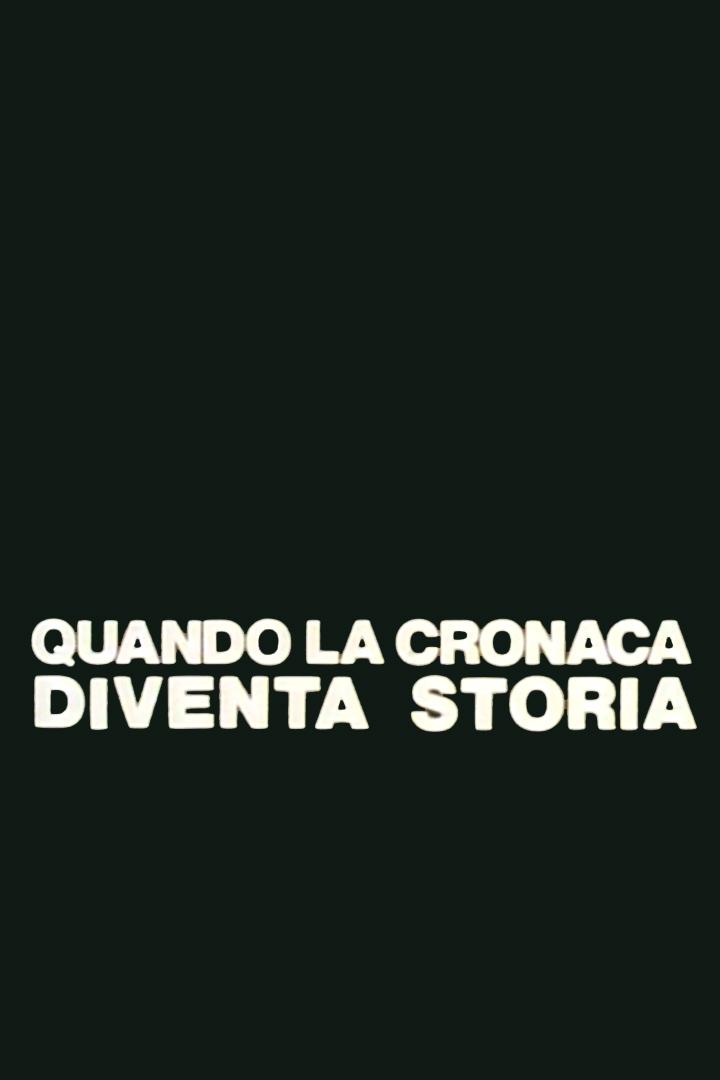 Quando la storia diventa cronaca (quando-la-storia-diventa-cronaca) Документальный сериал