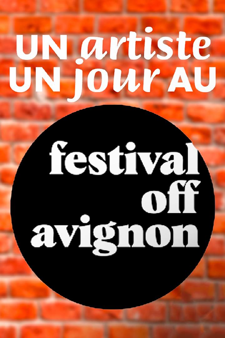 Un artiste, un jour au festival off d'Avignon (un-artiste-un-jour-au-festival-off-davignon) Досуг, хобби