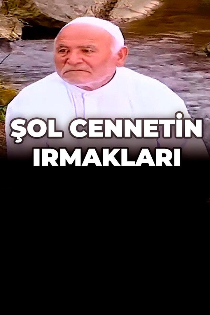 Şol Cennetin Irmakları (ol-cennetin-irmaklar) Фильм