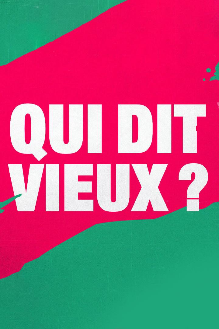 Qui dit vieux? (qui-dit-vieux) Документальный фильм