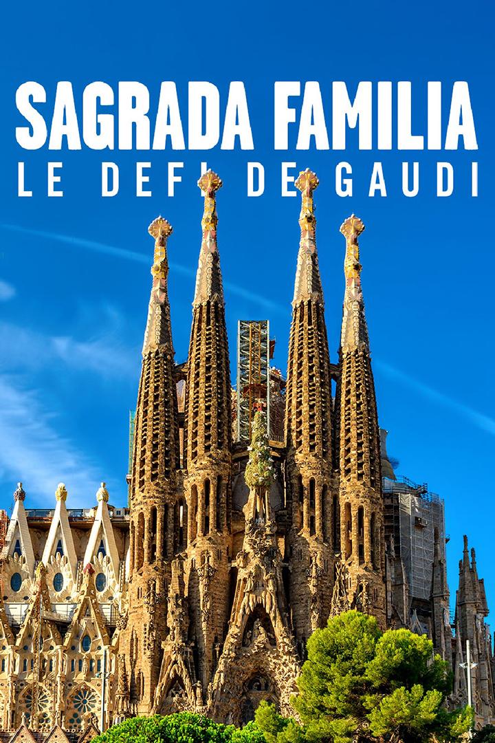 La Sagrada Familia, le défi de Gaudi (la-sagrada-familia-le-dfi-de-gaudi) Документальный фильм