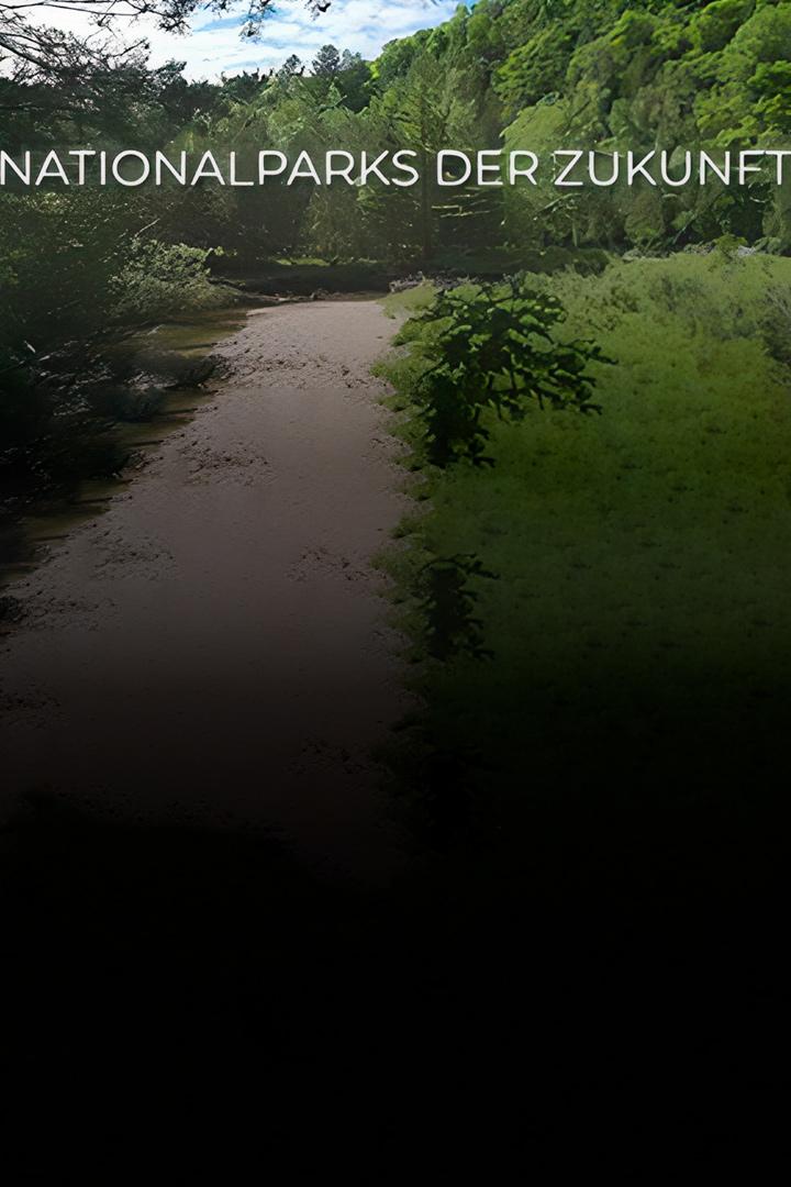 Nationalparks der Zukunft (nationalparks-der-zukunft) Документальный сериал