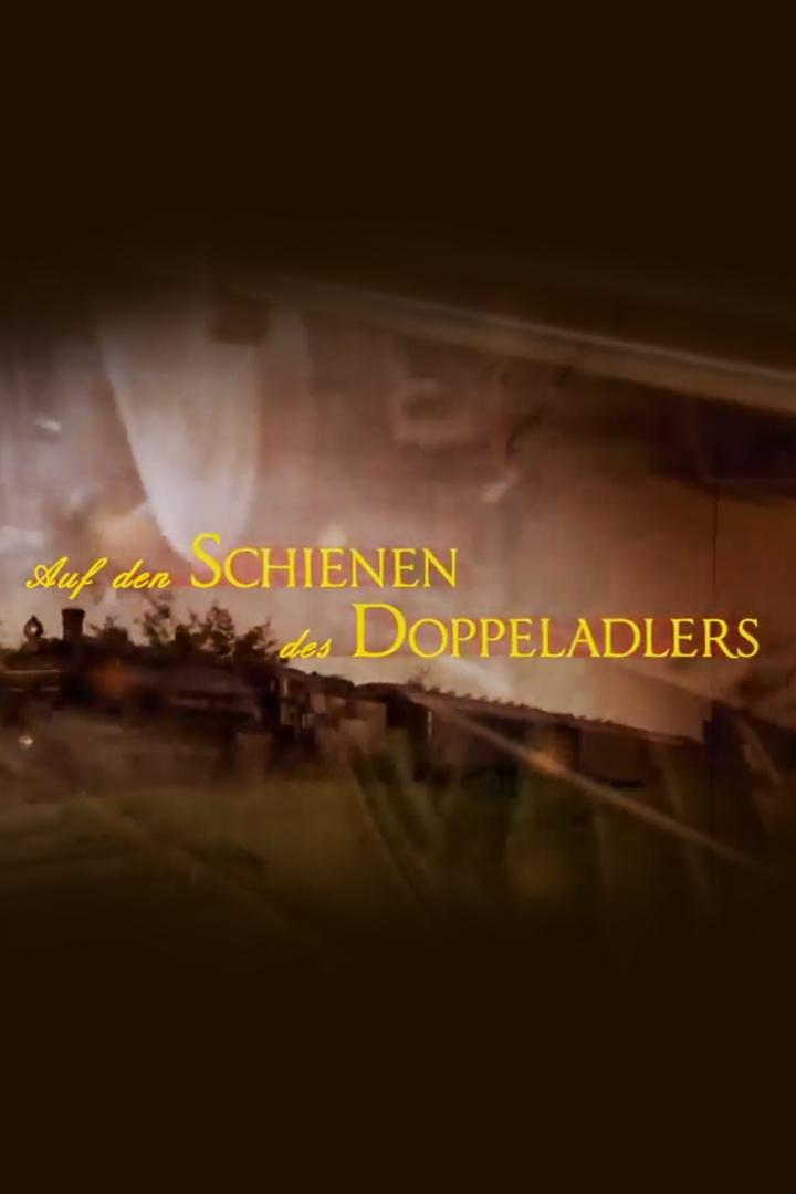 Auf den Schienen des Doppeladlers (auf-den-schienen-des-doppeladlers) Документальный сериал